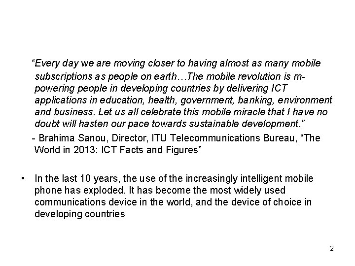 “Every day we are moving closer to having almost as many mobile subscriptions as