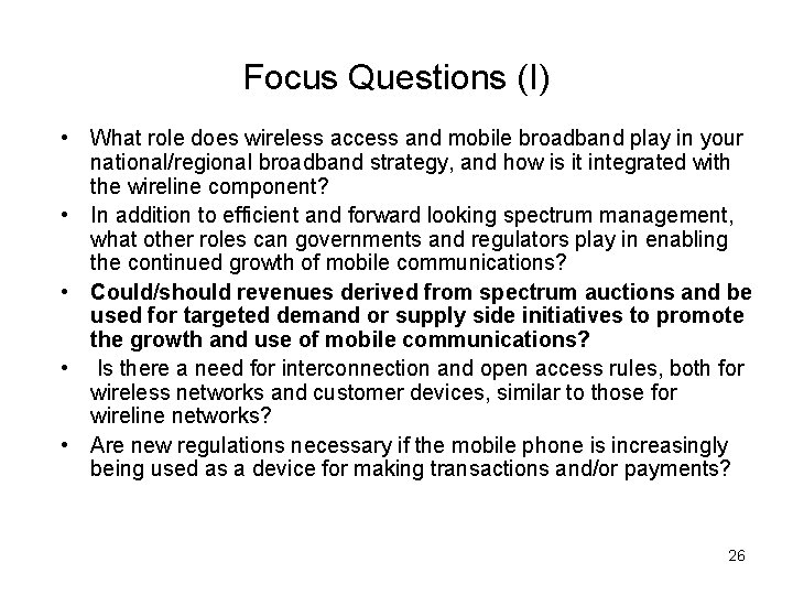 Focus Questions (I) • What role does wireless access and mobile broadband play in