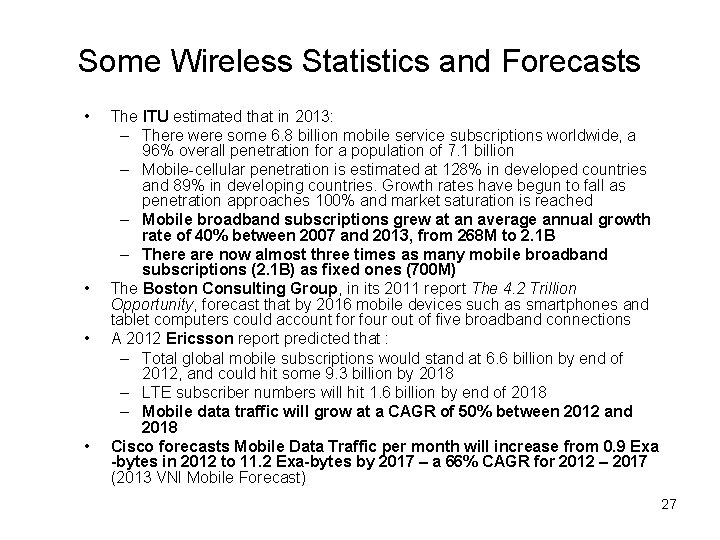 Some Wireless Statistics and Forecasts • • The ITU estimated that in 2013: –