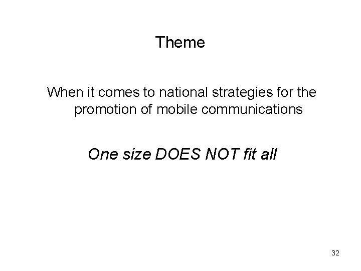 Theme When it comes to national strategies for the promotion of mobile communications One