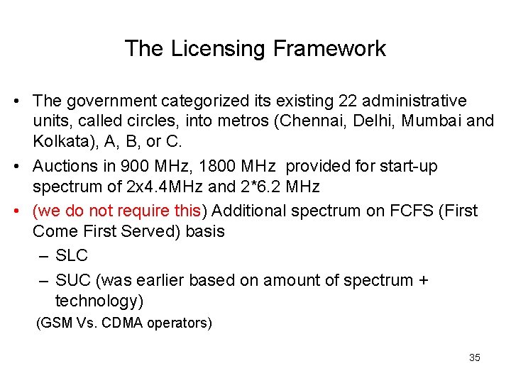 The Licensing Framework • The government categorized its existing 22 administrative units, called circles,