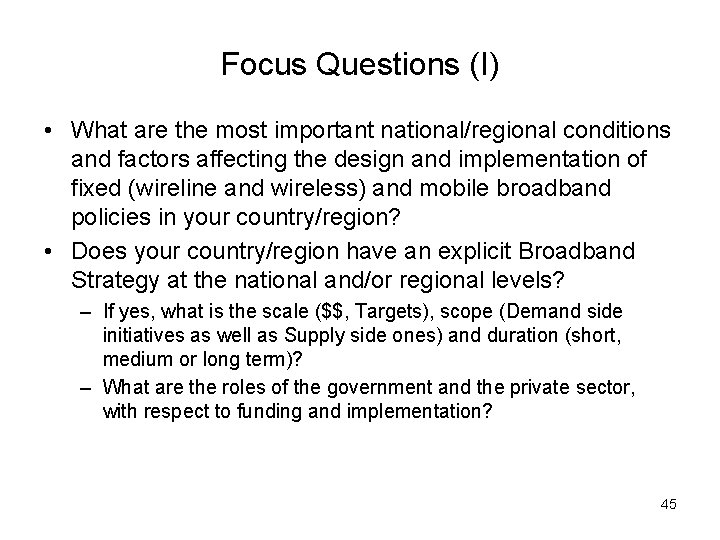 Focus Questions (I) • What are the most important national/regional conditions and factors affecting