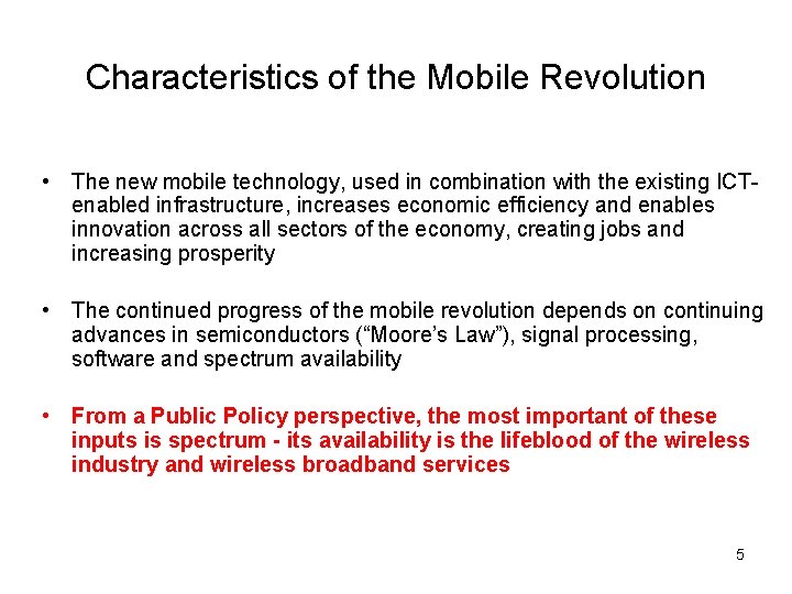 Characteristics of the Mobile Revolution • The new mobile technology, used in combination with