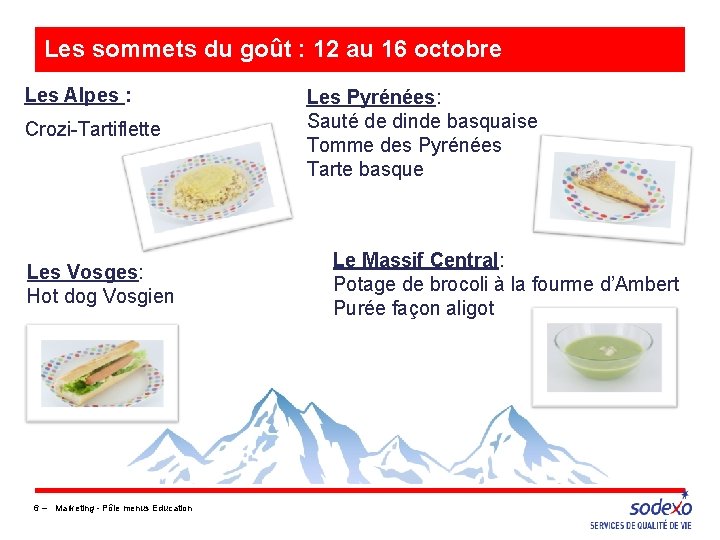 Les sommets du goût : 12 au 16 octobre Les Alpes : Crozi-Tartiflette Les Les sommets du goût : 12 au 16 octobre Les Alpes : Crozi-Tartiflette Les
