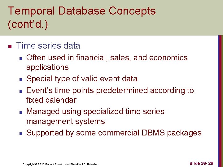 Temporal Database Concepts (cont’d. ) n Time series data n n n Often used