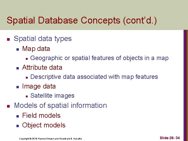 Spatial Database Concepts (cont’d. ) n Spatial data types n Map data n n