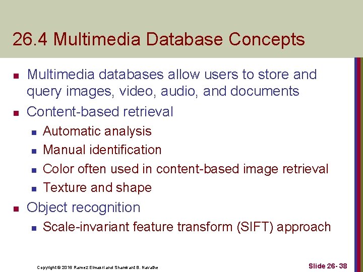 26. 4 Multimedia Database Concepts n n Multimedia databases allow users to store and