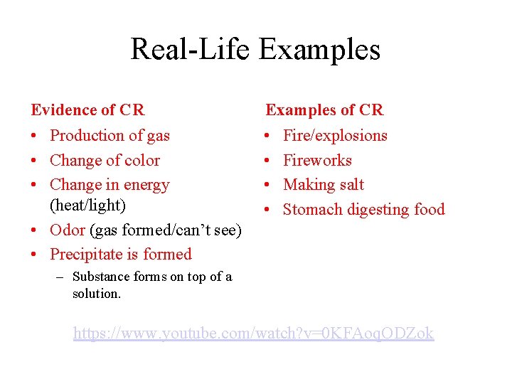 Real-Life Examples Evidence of CR Examples of CR • Production of gas • Change