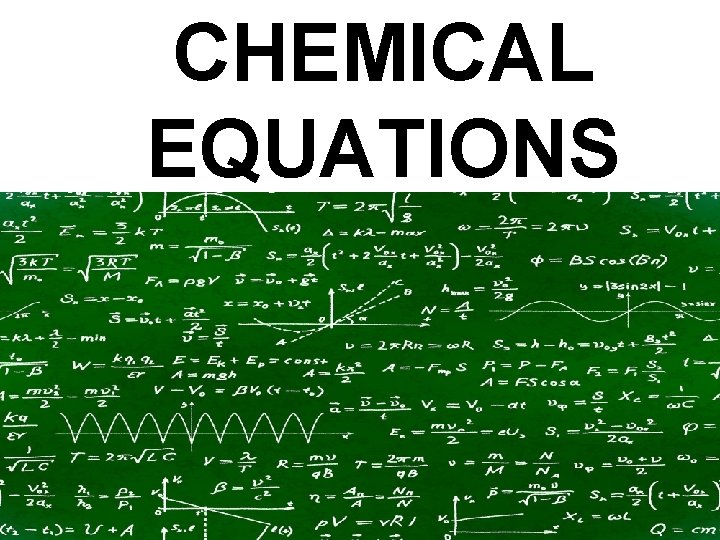 CHEMICAL EQUATIONS 