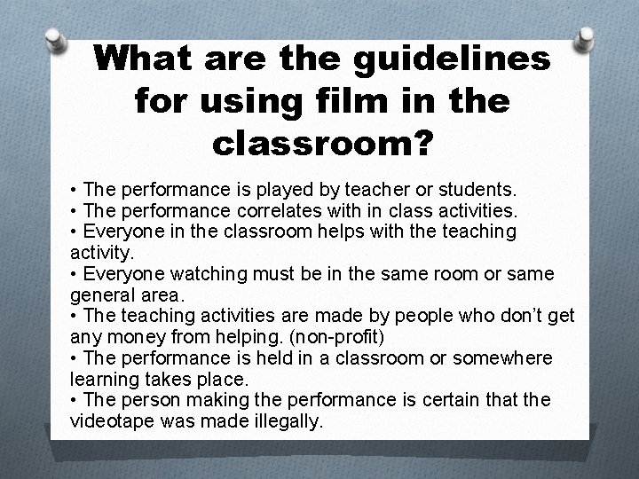 What are the guidelines for using film in the classroom? • The performance is