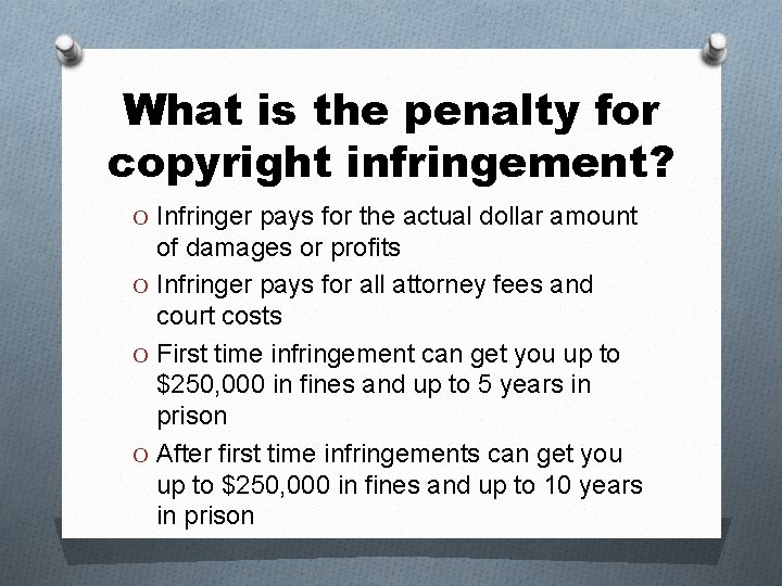 What is the penalty for copyright infringement? O Infringer pays for the actual dollar