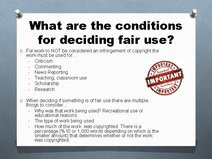 What are the conditions for deciding fair use? O For work to NOT be