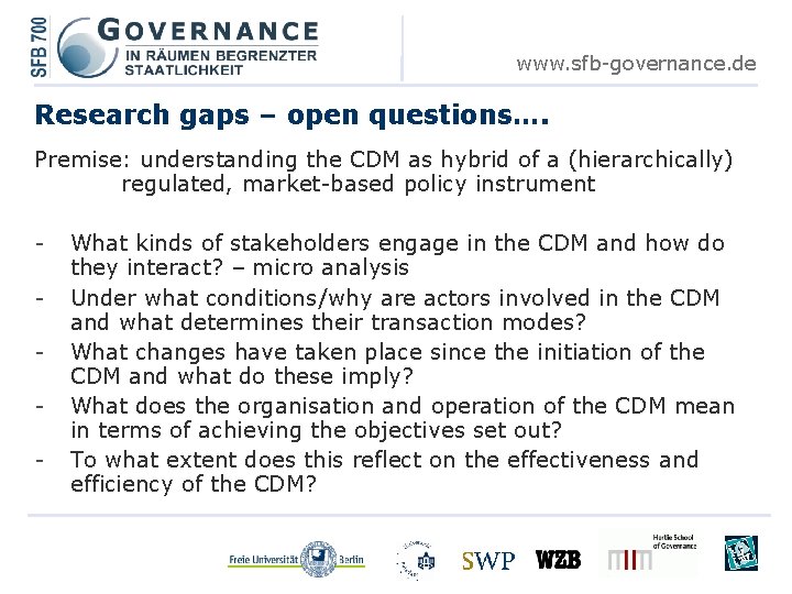 www. sfb-governance. de Research gaps – open questions…. Premise: understanding the CDM as hybrid