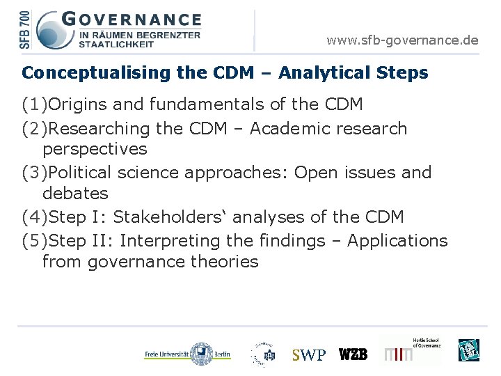 www. sfb-governance. de Conceptualising the CDM – Analytical Steps (1)Origins and fundamentals of the