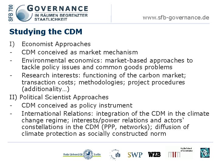 www. sfb-governance. de Studying the CDM I) - Economist Approaches CDM conceived as market