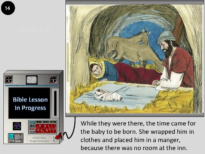 14 Luke 2: 6 Bible Lesson In Progress ACME Bible Image Generator While they