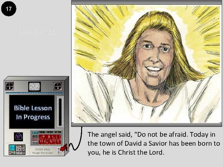 17 Luke 2: 10 Bible Lesson In Progress ACME Bible Image Generator The angel