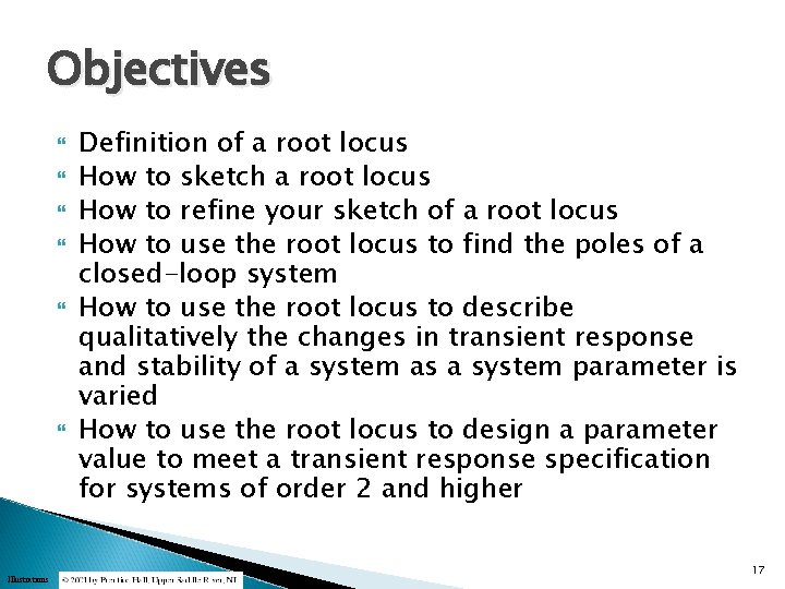Objectives Illustrations Definition of a root locus How to sketch a root locus How