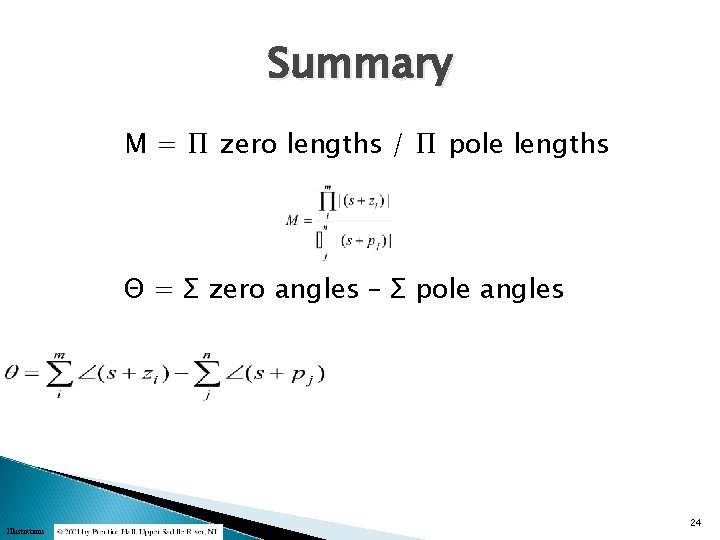 Summary M = ∏ zero lengths / ∏ pole lengths Θ = Σ zero