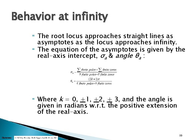 Behavior at infinity Illustrations The root locus approaches straight lines as asymptotes as the