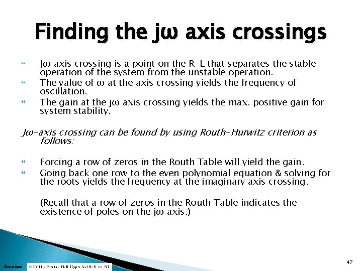 Finding the jω axis crossings Jω axis crossing is a point on the R-L