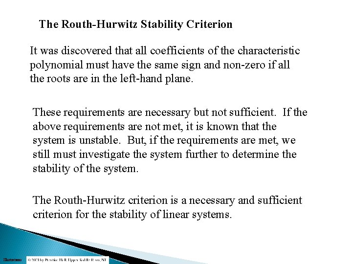 The Routh-Hurwitz Stability Criterion It was discovered that all coefficients of the characteristic polynomial