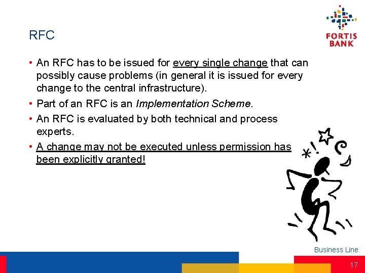 RFC • An RFC has to be issued for every single change that can