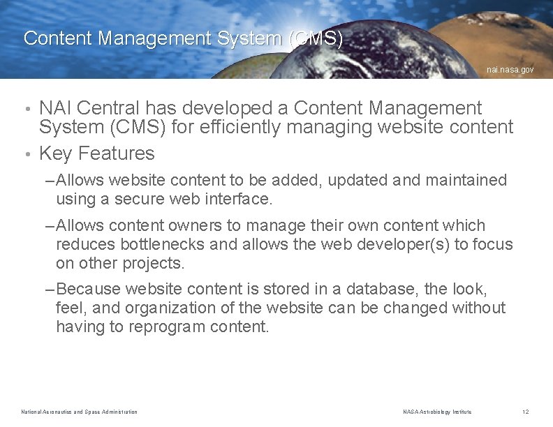 Content Management System (CMS) nai. nasa. gov NAI Central has developed a Content Management