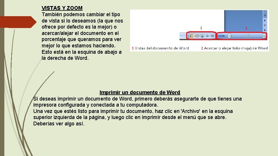 VISTAS Y ZOOM También podemos cambiar el tipo de vista si lo deseamos (la