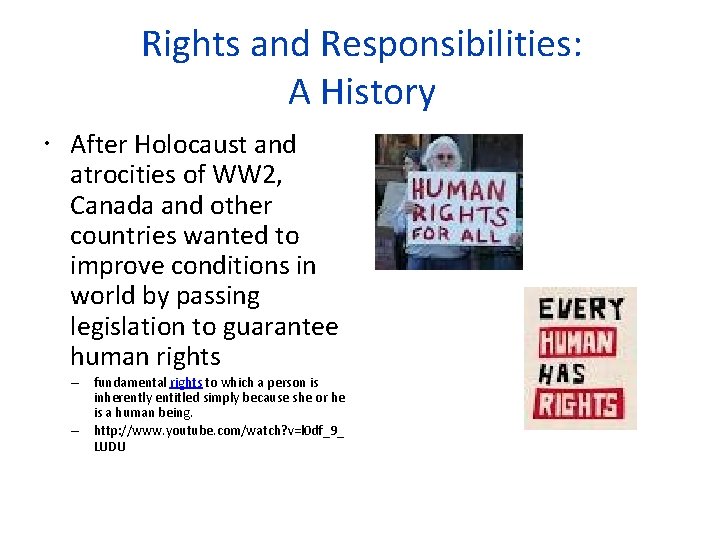 Rights and Responsibilities: A History After Holocaust and atrocities of WW 2, Canada and