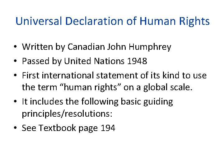 Universal Declaration of Human Rights • Written by Canadian John Humphrey • Passed by