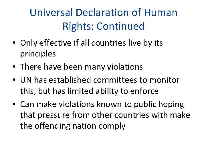 Universal Declaration of Human Rights: Continued • Only effective if all countries live by