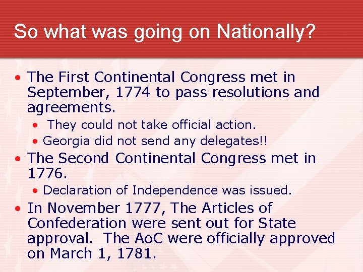 So what was going on Nationally? • The First Continental Congress met in September,