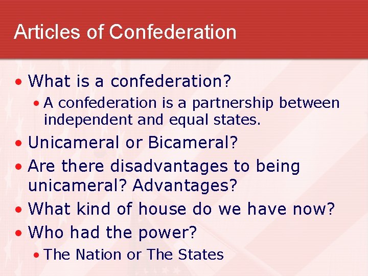 Articles of Confederation • What is a confederation? • A confederation is a partnership