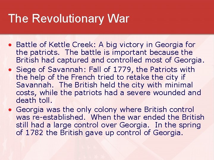 The Revolutionary War • Battle of Kettle Creek: A big victory in Georgia for