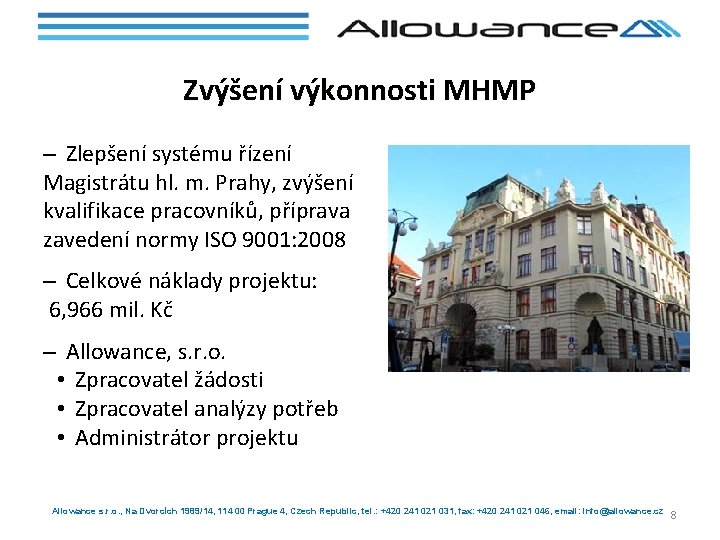 Zvýšení výkonnosti MHMP – Zlepšení systému řízení Magistrátu hl. m. Prahy, zvýšení kvalifikace pracovníků,