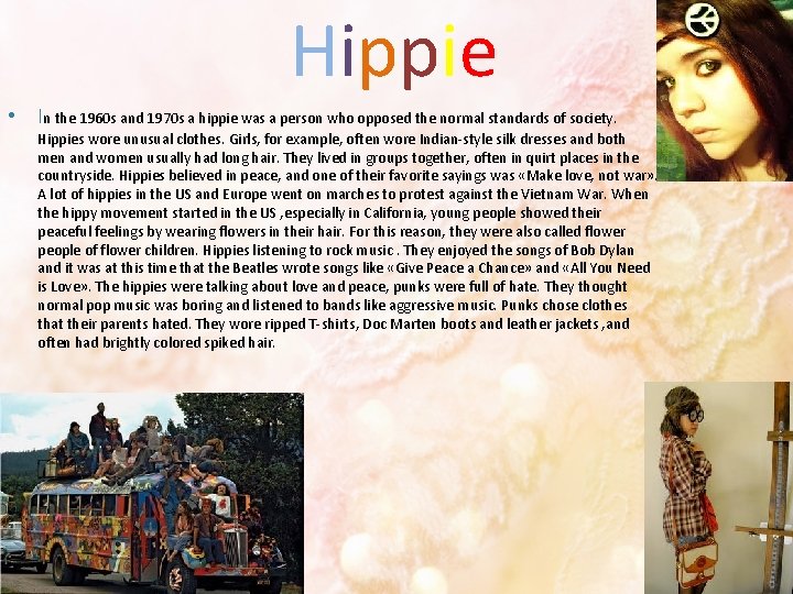 Hippie • In the 1960 s and 1970 s a hippie was a person
