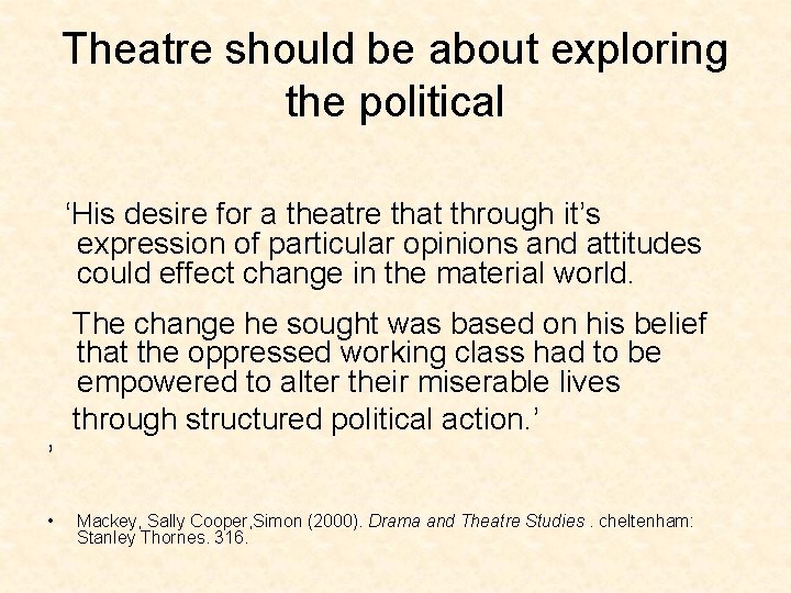 Theatre should be about exploring the political ‘His desire for a theatre that through