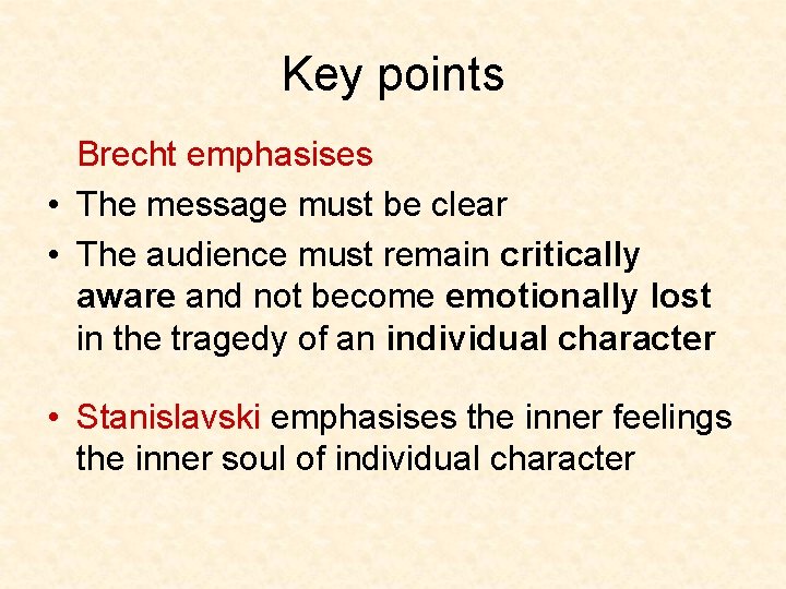 Key points Brecht emphasises • The message must be clear • The audience must