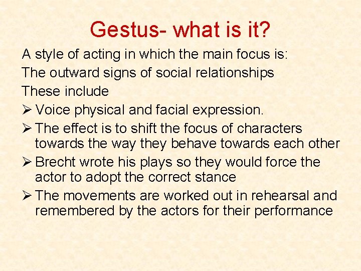 Gestus- what is it? A style of acting in which the main focus is: