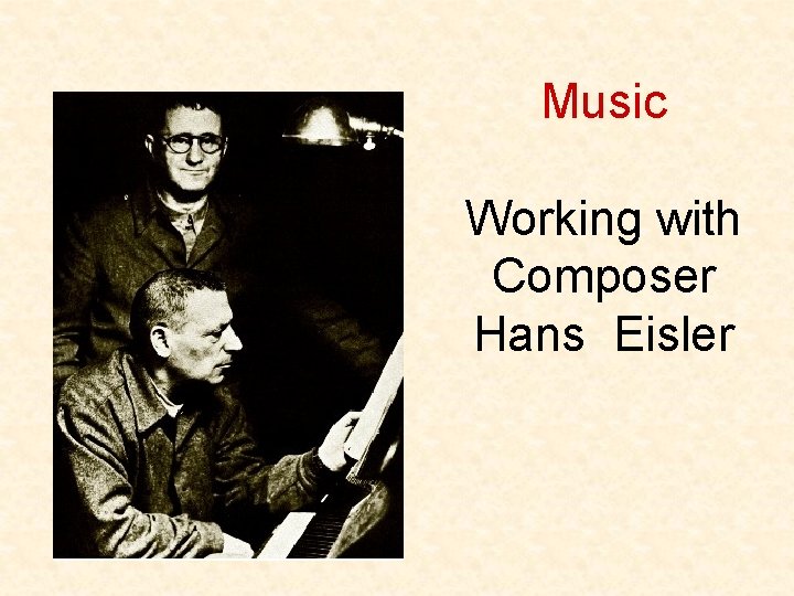 Music Working with Composer Hans Eisler 