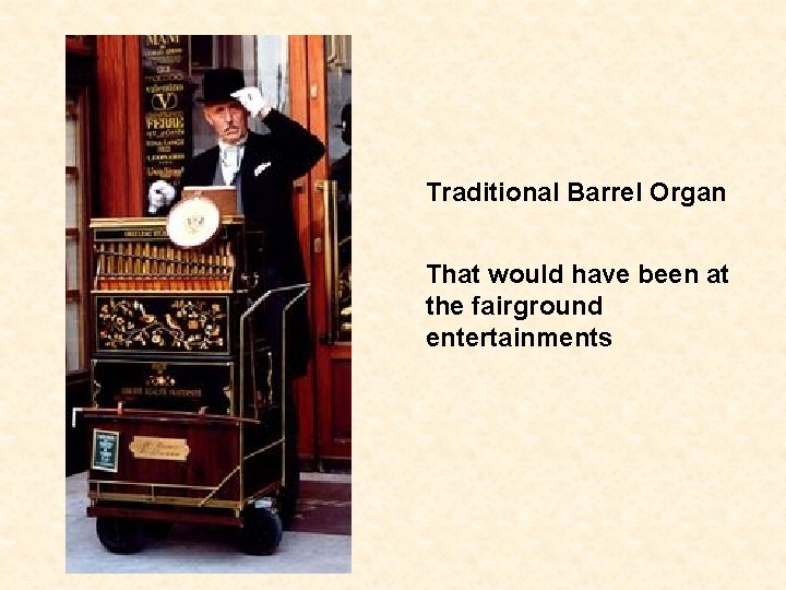 Traditional Barrel Organ That would have been at the fairground entertainments 