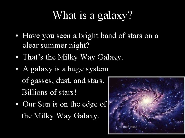 What is a galaxy? • Have you seen a bright band of stars on