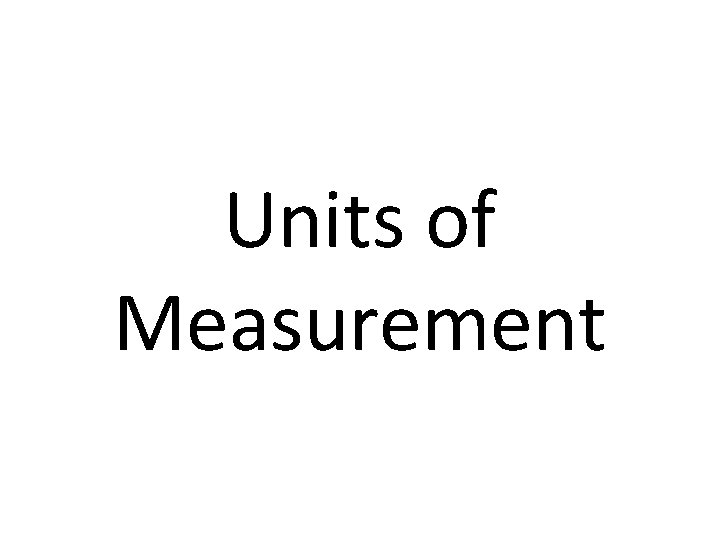 Units of Measurement 