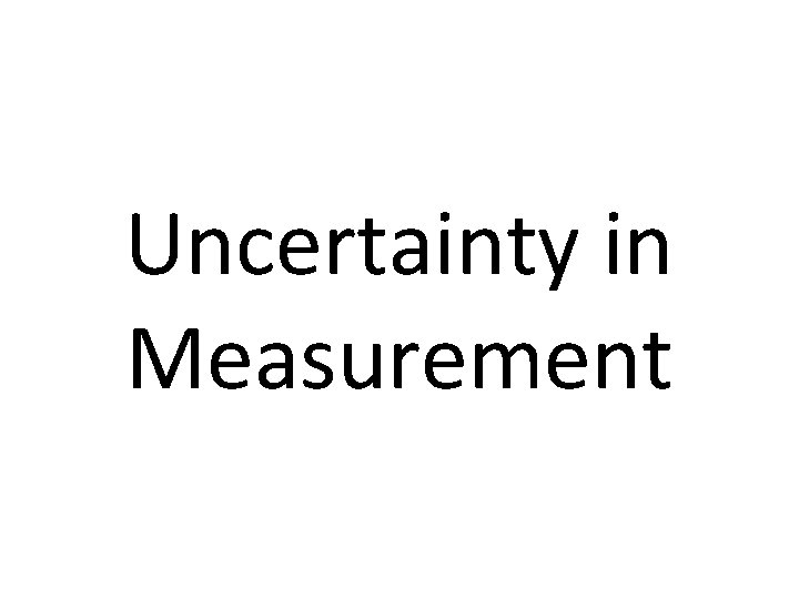 Uncertainty in Measurement 