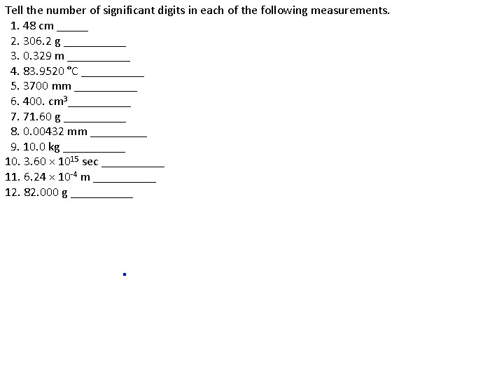 Tell the number of significant digits in each of the following measurements. 1. 48