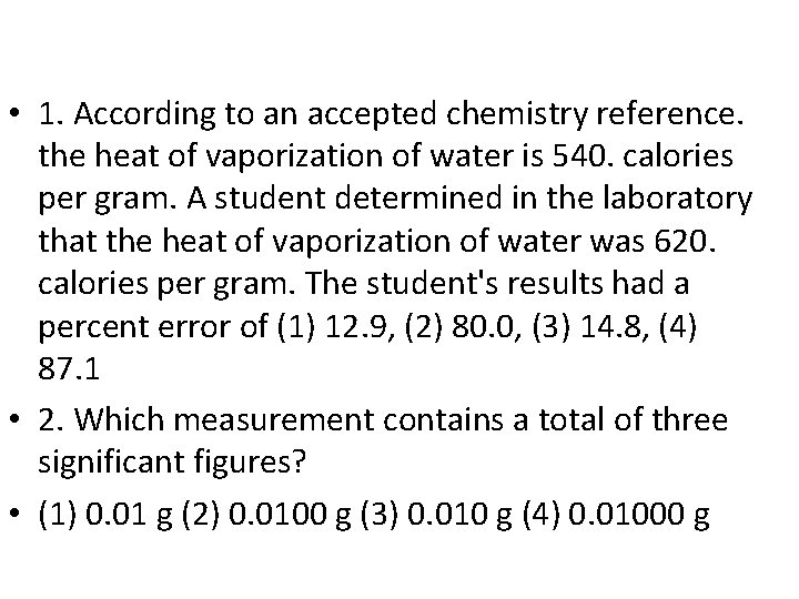  • 1. According to an accepted chemistry reference. the heat of vaporization of