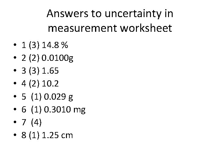 Answers to uncertainty in measurement worksheet • • 1 (3) 14. 8 % 2