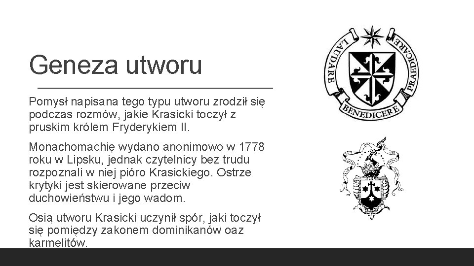 Geneza utworu Pomysł napisana tego typu utworu zrodził się podczas rozmów, jakie Krasicki toczył Geneza utworu Pomysł napisana tego typu utworu zrodził się podczas rozmów, jakie Krasicki toczył