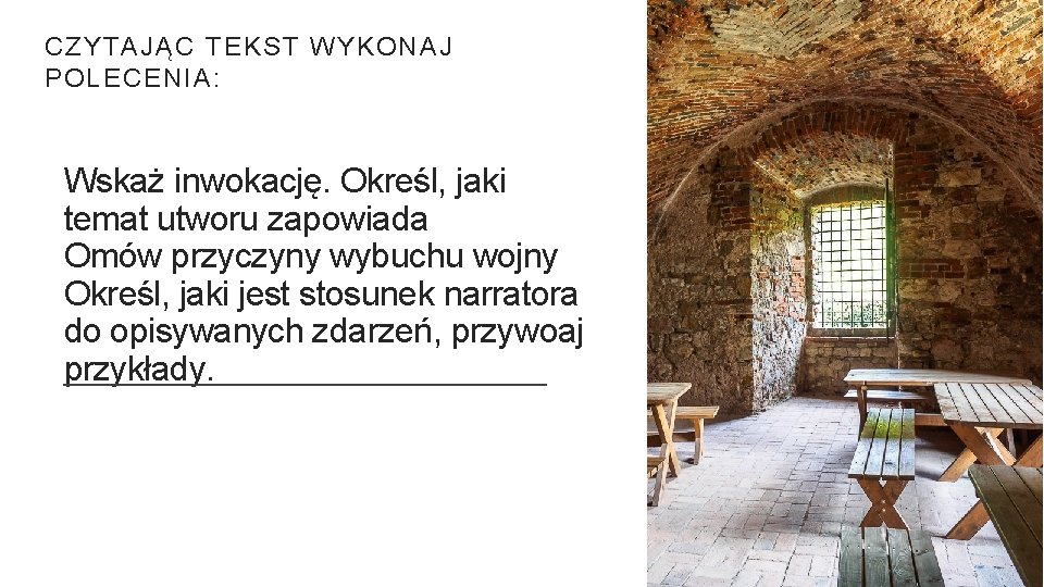 CZYTAJĄC TEKST WYKONAJ POLECENIA: Wskaż inwokację. Określ, jaki temat utworu zapowiada Omów przyczyny wybuchu